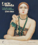 L'arte della moda. L'età dei sogni e delle rivoluzioni. 1789-1968